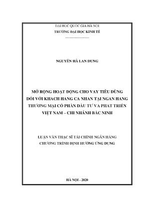 Luận văn thạc sĩ mở rộng hoạt động cho vay tiêu dùng đối với khách hàng cá nhân tại ngân hàng thương mại cổ phần đầu tư và phát triển việt nam chi nhánh bắc ninh
