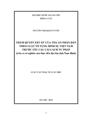 Luận văn thạc sĩ thẩm quyền xét xử của tòa án nhân dân theo luật tố tụng hình sự việt nam trước yêu cầu cải cách tư pháp trên cơ sở nghiên cứu thực tiễn địa bàn tỉnh nam định