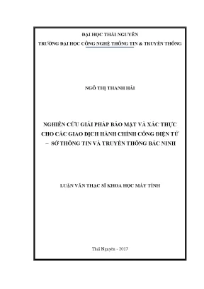 Luận văn thạc sĩ nghiên cứu giải pháp bảo mật và xác thực cho các giao dịch hành chính công điện tử sở thông tin và truyền thông bắc ninh