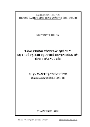 Luận văn thạc sĩ tăng cường công tác quản lý nợ thuế tại chi cục thuế huyện đồng hỷ tỉnh thái nguyên