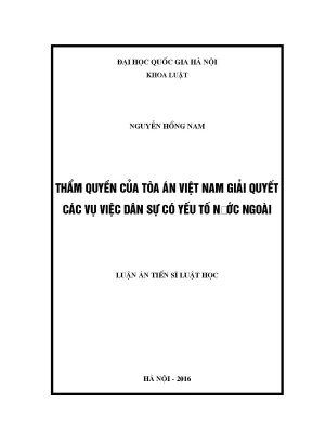 Luận văn thạc sĩ thẩm quyền của tòa án việt nam giải quyết các vụ việc dân sự có yếu tố nước ngoài luận án ts luật 60 38 01