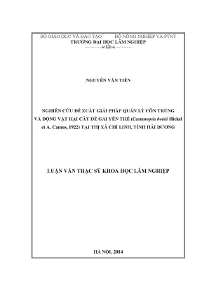 Luận văn thạc sĩ nghiên cứu đề xuất giải pháp quản lý côn trùng và động vật hại cây dẻ gai yên thế castanopsis boisii hickel et a camus 1992 tại thị xã chí linh tỉnh hải dương