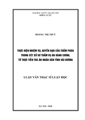 Luận văn thạc sĩ thực hiện nhiệm vụ quyền hạn của thẩm phán trong xét xử sơ thẩm vụ án hành chính từ thực tiễn toà án nhân dân tỉnh hải dương