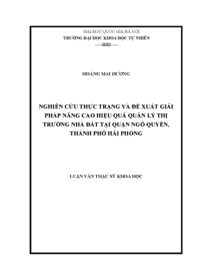 Luận văn thạc sĩ nghiên cứu thực trạng và đề xuất giải pháp nâng cao hiệu quả quản lý thị trường nhà đất tại quận ngô quyền thành phố hải phòng