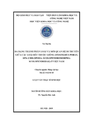 Luận văn thạc sĩ đa dạng thành phần loài và mối quan hệ di truyền giữa các loài rết thuộc giống otostigmus porat 1876 chilopoda scolopendromorpha scolopendridae ở việt nam