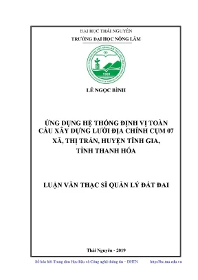 Luận văn thạc sĩ ứng dụng hệ thống định vị toàn cầu xây dựng lưới địa chính cụm 07 xã thị trấn huyện tĩnh gia tỉnh thanh hóa