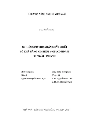 Luận văn thạc sĩ nghiên cứu thu nhận chiết có khả năng kìm hãm α glucosidase từ nấm linh chi