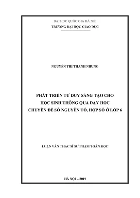 Luận văn thạc sĩ phát triển tư duy sáng tạo cho học sinh thông qua dạy học chuyên đề số nguyên tố hợp số ở lớp 6