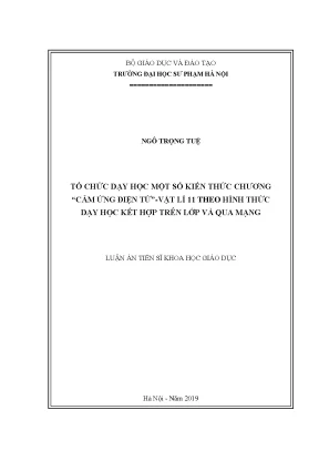 Luận án tiến sĩ tổ chức dạy học một số kiến thức chương cảm ứng điện từvật lí 11 theo hình thức dạy học kết hợp trên lớp và qua mạng