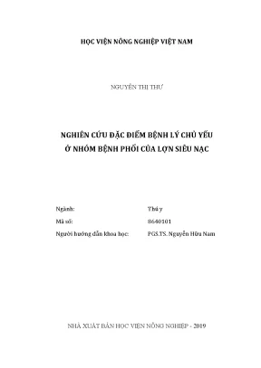 Luận văn thạc sĩ nghiên cứu đặc điểm bệnh lý chủ yếu ở nhóm bệnh phổi của lợn siêu nạc