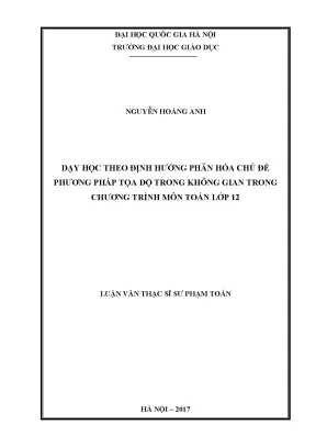Luận văn thạc sĩ dạy học theo định hướng phân hóa chủ đề phương pháp tọa độ trong không gian trong chương trình môn toán lớp 12