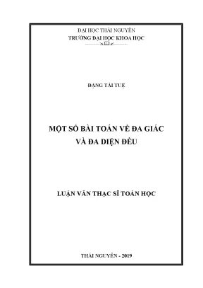 Luận văn thạc sĩ một số bài toán về đa giác và đa diện đều