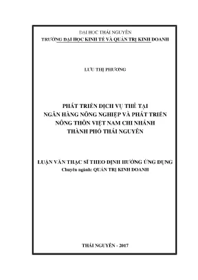 Luận văn thạc sĩ phát triển dịch vụ thẻ tại ngân hàng nông nghiệp và phát triển nông thôn việt nam chi nhánh thành phố thái nguyên