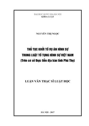Luận văn thạc sĩ thủ tục khởi tố vụ án hình sự trong luật tố tụng hình sự việt nam trên cơ sở thực tiễn địa bàn tỉnh phú thọ