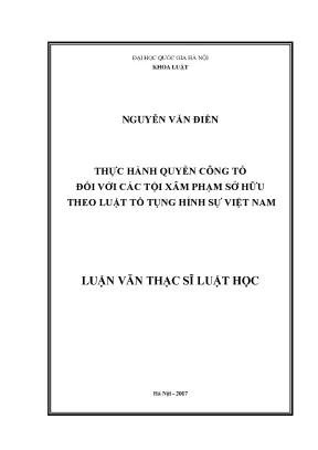Luận văn thạc sĩ thực hành quyền công tố đối với các tội xâm phạm sở hữu theo luật tố tụng hình sự việt nam