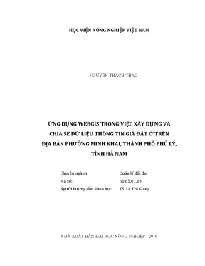 Luận văn thạc sĩ ứng dụng webgis trong việc xây dựng và chia sẻ dữ liệu thông tin giá đất ở trên địa bàn phường minh khai thành phố phủ lý tỉnh hà nam