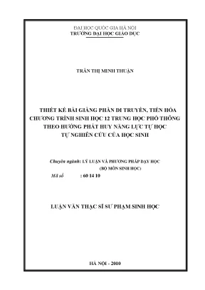 Luận văn thạc sĩ thiết kế bài giảng phần di truyền tiến hóa chương trình sinh học 12 trung học phổ thông theo hướng phát huy năng lực tự học tự nghiên cứu của học sinh