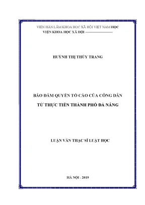 Luận văn thạc sĩ bảo đảm quyền tố cáo của công dân từ thực tiễn thành phố đà nẵng