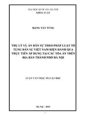 Luận văn thạc sĩ thụ lý vụ án dân sự theo pháp luật tố tụng dân sự việt nam hiện hành qua thực tiễn áp dụng tại các tòa án trên địa bàn thành phố hà nội 03