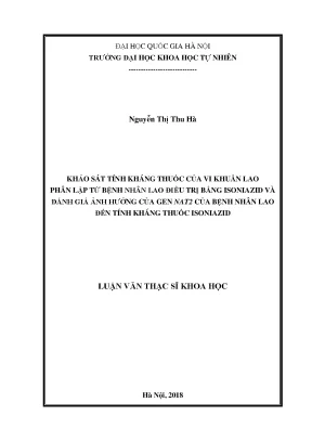 Luận văn thạc sĩ khảo sát tính kháng thuốc của vi khuẩn lao phân lập từ bệnh nhân lao điều trị bằng isoniazid và đánh giá ảnh hưởng của gen nat2 của bệnh nhân lao đến tính kháng thuốc isoniazid