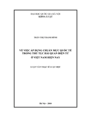 Luận văn thạc sĩ về việc áp dụng chuẩn mực quốc tế trong thủ tục hải quan điện tử ở việt nam hiện nay
