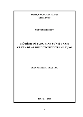 Luận văn thạc sĩ mô hình tố tụng hình sự việt nam và vấn đề áp dụng tố tụng tranh tụng luận án ts luật 62 38 40