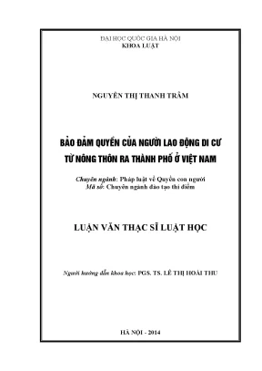 Luận văn thạc sĩ bảo đảm quyền của lao động di cư từ nông thôn ra thành phố ở việt nam pháp luật về quyền con ngườichuyên ngành đào tạo thí điểm