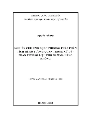 Luận văn thạc sĩ nghiên cứu ứng dụng phương pháp phân tích hệ số tương quan trong xử lý phân tích số liệu phổ gamma hàng không