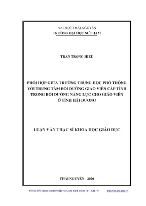 Luận văn thạc sĩ phối hợp giữa trường trung học phổ thông với trung tâm bồi dưỡng giáo viên cấp tỉnh trong bồi dưỡng năng lực cho giáo viên ở tỉnh hải dương