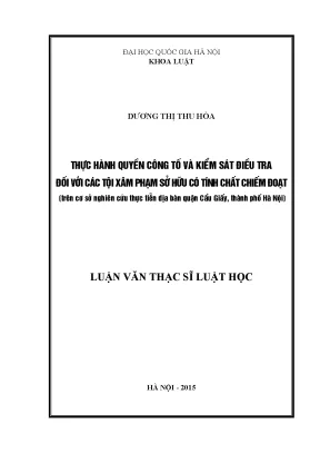 Luận văn thạc sĩ thực hành quyền công tố và kiểm sát điều tra đối với các tội xâm phạm sở hữu có tính chất chiếm đoạt trên cơ sở nghiên cứu thực tiễn địa bàn quận cầu giấy thành phố hà nội