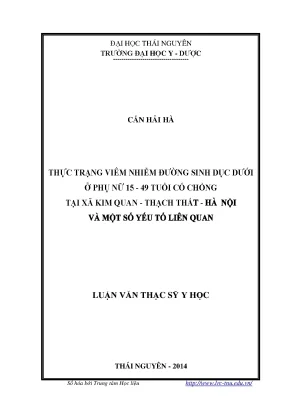 Luận văn thạc sĩ thực trạng viêm nhiễm đường sinh dục dưới ở phụ nữ 15 49 tuổi có chồng tại xã kim quan thạch thất hà nội và một số yếu tố liên quan