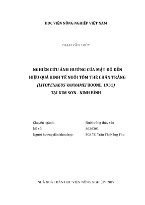 Luận văn thạc sĩ nghiên cứu ảnh hưởng của mật độ đến hiệu quả kinh tế nuôi tôm thẻ chân trắng litopenaeus vannamei boone 1931 tại kim sơn ninh bình
