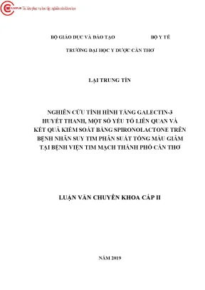 Nghiên cứu tình hình tăng galectin 3 huyết thanh một số yếu tố liên quan và kết quả kiểm soát bằng spironolacton trên bệnh nhân suy tim phân suất tống máu giảm tại bệnh viện tim mạch t