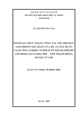 Luận văn thạc sĩ đánh giá thực trạng công tác thu hồi đất giải phóng mặt bằng của dự án xây dựng cụm công nghiệp cơ khí ô tô thành phố hồ chí minh tại xã hòa phú tân thạnh đông huyện củ chi