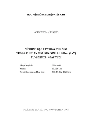 Luận văn thạc sĩ sử dụng gạo xay thay thế ngô trong thức ăn cho lợn con lai pidu x lxy từ 4 đến 28 ngày tuổi