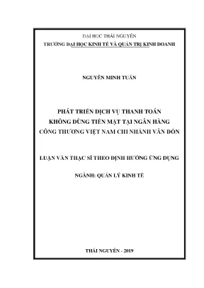 Luận văn thạc sĩ phát triển dịch vụ thanh toán không dùng tiền mặt tại ngân hàng công thương việt nam chi nhánh vân đồn