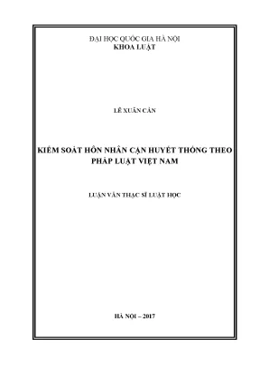 Luận văn thạc sĩ kiểm soát hôn nhân cận huyết thống theo pháp luật việt nam luân văn ths luật dân sự và tố tụng dân sự 60 38 01 03