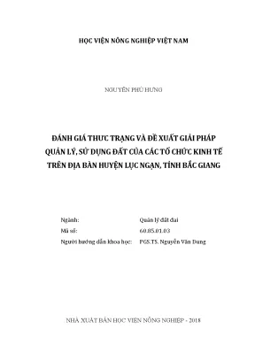 Luận văn thạc sĩ đánh giá thực trạng và đề xuất giải pháp quản lý sử dụng đất của các tổ chức kinh tế trên địa bàn huyện lục ngạn tỉnh bắc giang