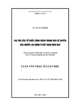 Luận văn thạc sĩ vai trò của tổ chức công đoàn trong bảo vệ quyền của người lao động ở việt nam hiện nay luận văn ths luật