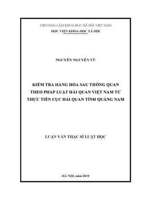 Luận văn thạc sĩ kiểm tra hàng hóa sau thông quan theo pháp luật hải quan việt nam từ thực tiễn cục hải quan tỉnh quảng nam