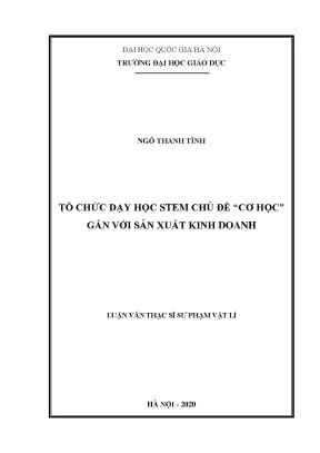 Luận văn thạc sĩ tổ chức dạy học stem chủ đề cơ học gắn với sản xuất kinh doanh