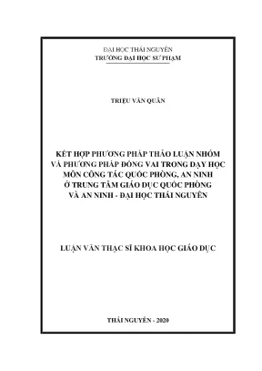 Luận văn thạc sĩ kết hợp phương pháp thảo luận nhóm và phương pháp đóng vai trong dạy học môn công tác quốc phòng an tinh ở trung tâm giáo dục quốc phòng và an ninh đại học thái nguyên