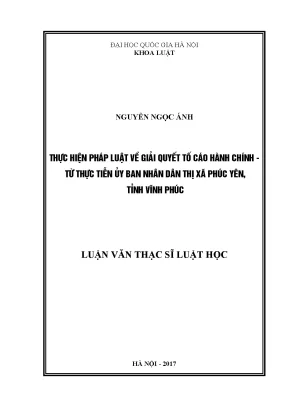 Luận văn thạc sĩ thực hiện pháp luật về giải quyết tố cáo hành chính từ thực tiễn ủy ban nhân dân thị xã phúc yên tỉnh vĩnh phúc
