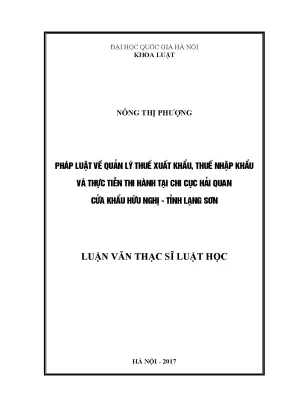 Luận văn thạc sĩ pháp luật về quản lý thuế xuất khẩu thuế nhập khẩu và thực tiễn thi hành tại chi cục hải quan cửa khẩu hữu nghị tỉnh lạng sơn