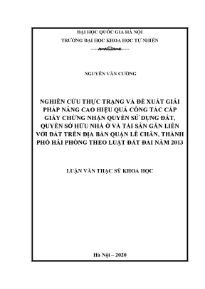 Luận văn thạc sĩ nghiên cứu thực trạng và đề xuất giải pháp nâng cao hiệu quả công tác cấp giấy chứng nhận quyền sử dụng đất quyền sở hữu nhà ở và tài sản khác gắn liền với đất trên địa bàn quận lê chân