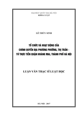 Luận văn thạc sĩ tổ chức và hoạt động của chính quyền địa phương phường thị trấn từ thực tiễn quận hoàng mai thành phố hà nội