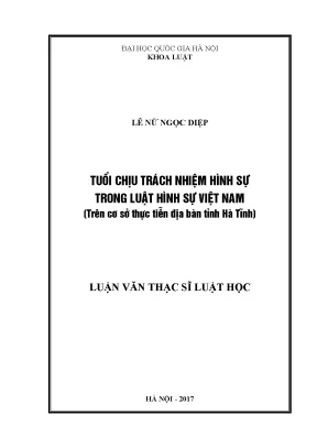 Luận văn thạc sĩ tuổi chịu trách nhiệm hình sự trong luật hình sự việt nam trên cơ sở thực tiễn địa bàn tỉnh hà tĩnh