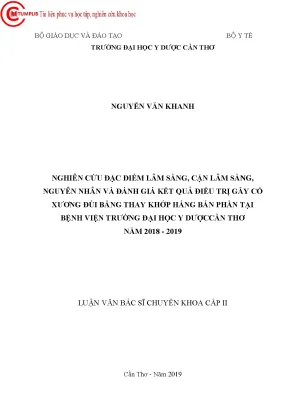 Nghiên cứu đặc điểm lâm sàng cận lâm sàng nguyên nhân và đánh giá kết quả điều trị gãy cổ xương đùi bằng thay khớp háng bán phần tại bệnh viện trường đại học y dược cần thơ năm 2018 2