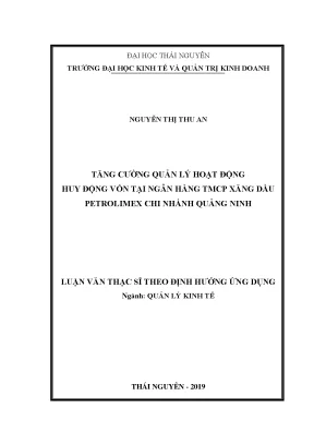 Luận văn thạc sĩ tăng cường quản lý hoạt động huy động vốn tại ngân hàng tmcp xăng dầu petrolimex chi nhánh quảng ninh