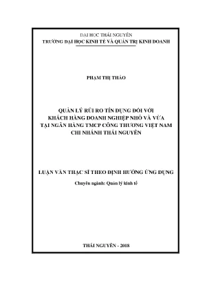 Luận văn thạc sĩ quản lý rủi ro tín dụng đối với khách hàng doanh nghiệp nhỏ và vừa tại ngân hàng tmcp công thương việt nam chi nhánh thái nguyên